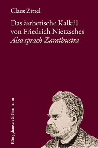 9783826046490: Das sthetische Kalkl von Friedrich Nietzsches "Also sprach Zarathustra"