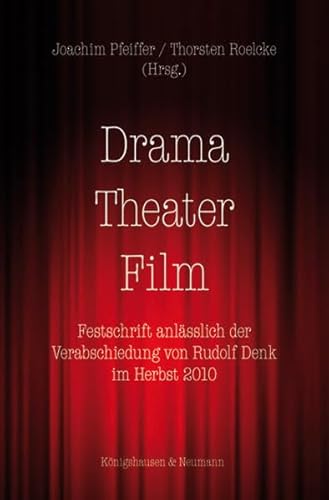 Beispielbild fr Drama - Theater - Film: Festschrift anlsslich der Verabschiedung von Rudolf Denk im Herbst 2010 zum Verkauf von medimops