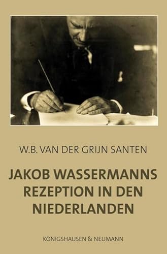 Imagen de archivo de Jakob Wassermanns Rezeption in den Niederlanden. a la venta por modernes antiquariat f. wiss. literatur