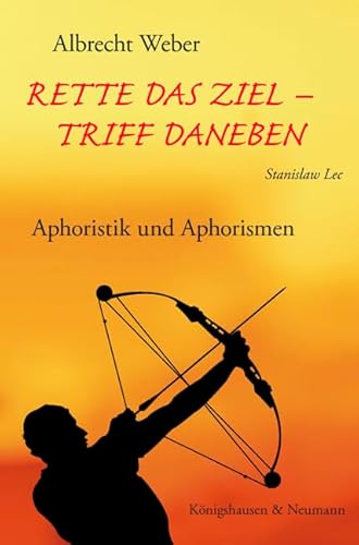 Rette das Ziel - triff daneben (Stanisvaw Lec): Aphoristik und Aphorismen (9783826047664) by Weber, Albrecht