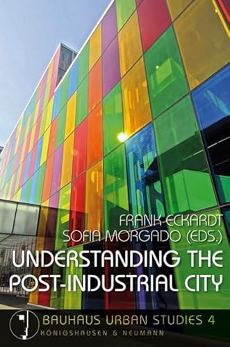 9783826047787: Understanding the Post-Industrial City