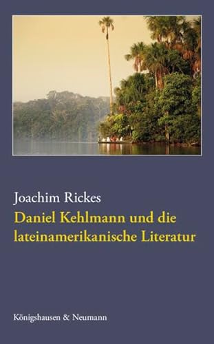 Beispielbild fr Daniel Kehlmann und die lateinamerikanische Literatur. zum Verkauf von SKULIMA Wiss. Versandbuchhandlung
