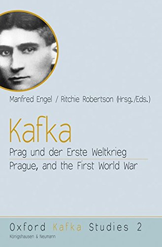 Kafka, Prague and the First World War. - Engel, Manfred and Ritchie Robertson