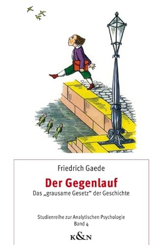 Der Gegenlauf: Das "grausame Gesetz" der Geschichte (9783826048999) by Gaede, Friedrich