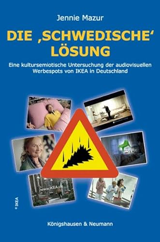 9783826049194: Die ,schwedische' Lsung: Eine kultursemiotisch orientierte Untersuchung der IKEA-Werbespots in Deutschland
