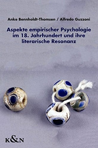 Aspekte empirischer Psychologie im 18. Jahrhundert und ihre literarische Resonanz. - Bennholdt-Thomsen, Anke/Alfredo Guzzoni