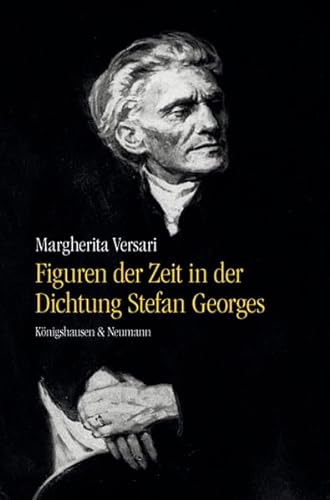 Figuren der Zeit in der Dichtung Stefan Georges (9783826051371) by Versari, Margherita