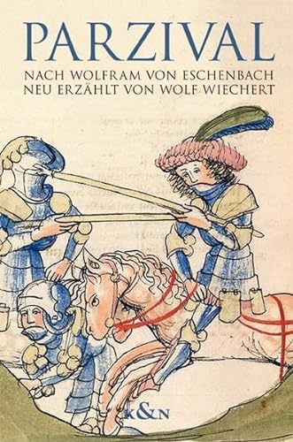 Stock image for Parzival nach Wolfram von Eschenbach neu erzhlt von Wolf Wiechert mit Auszgen aus dem mittelhochdeutschen Roman for sale by PBShop.store US