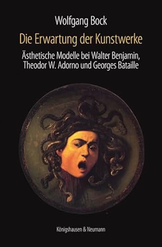 Die Erwartung der Kunstwerke: Ã„sthetische Modelle bei Walter Benjamin, Theodor W. Adorno und Georges Bataille. Vorlesungen an der UniversitÃ¤t von Ouro Preto 2008. (9783826051517) by Bock, Wolfgang