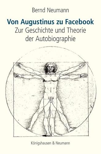 Von Augustinus zu Facebook: Zur Geschichte und Theorie der Autobiographie (9783826051906) by Neumann, Bernd