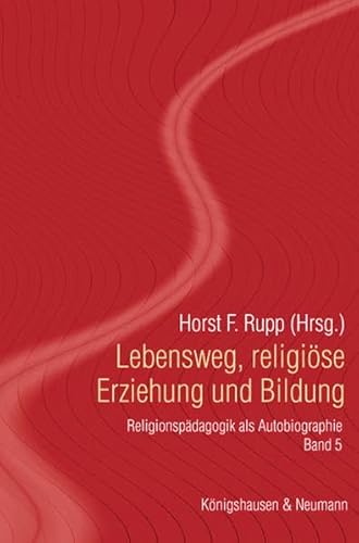 9783826052262: Lebensweg, religise Erziehung und Bildung: Religionspdagogik als Autobiographie, unter Mitarbeit von Susanne Schwarz