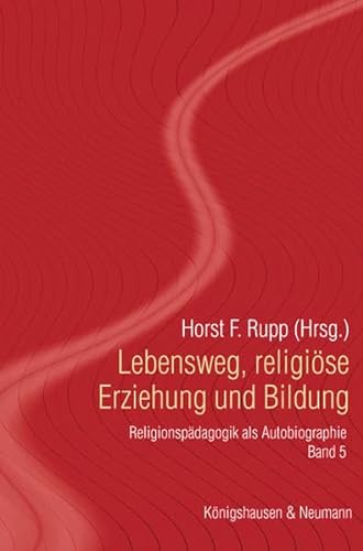 9783826052262: Lebensweg, religise Erziehung und Bildung: Religionspdagogik als Autobiographie, unter Mitarbeit von Susanne Schwarz