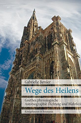 9783826052606: Wege des Heilens: Goethes physiologische Autobiographie ,Dichtung und Wahrheit'