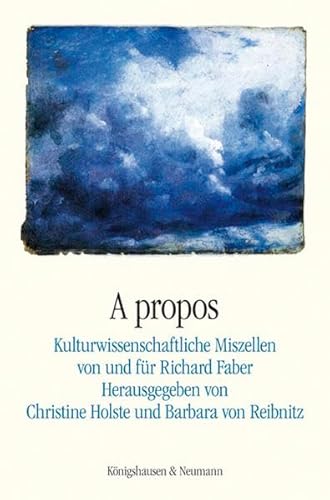 Stock image for A propos: Kulturwissenschaftliche Miszellen von und fr Richard Faber for sale by text + tne