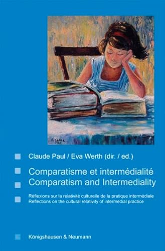 Beispielbild fr comparatisme et intermdialit. comparatism and intermediality. rflections sur la relativ culturellede la pratique intermediale. reflecions on the cultural relativity of intermedial practice. en francais / in english. zum Verkauf von alt-saarbrcker antiquariat g.w.melling