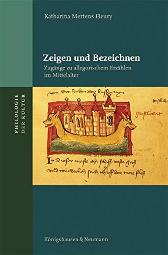 9783826054594: Zeigen und Bezeichnen: Zugnge zu allegorischem Erzhlen im Mittelalter