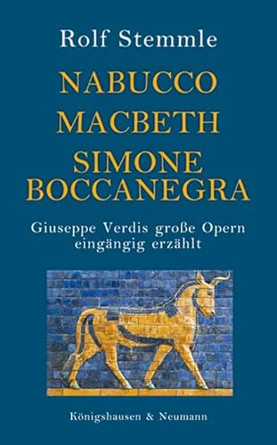 9783826056963: Nabucco - Macbeth - Simone Boccanegra: Giuseppe Verdis groe Opern eingngig erzhlt