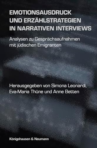 Imagen de archivo de Emotionsausdruck und Erzhlstrategien in narrativen Interviews. Analysen zu Gesprchsaufnahmen mit jdischen Emigranten, a la venta por modernes antiquariat f. wiss. literatur