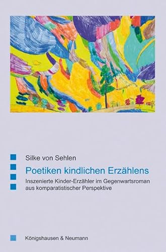 9783826057410: Poetiken kindlichen Erzhlens: Inszenierte Kinder-Erzhler im Gegenwartsroman aus komparatistischer Perspektive