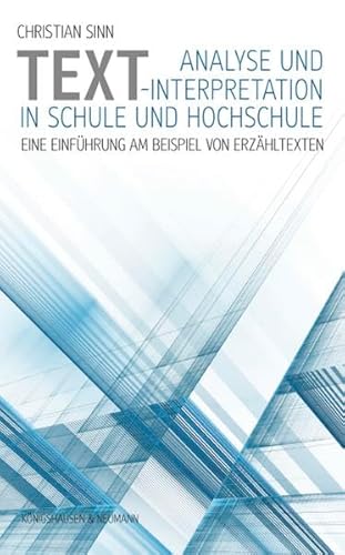 Stock image for Textanalyse und -interpretation in Schule und Hochschule: Eine Einfhrung am Beispiel von Erzhltexten for sale by medimops