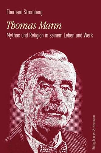 9783826058073: Thomas Mann: Mythos und Religion in seinem Leben und Werk