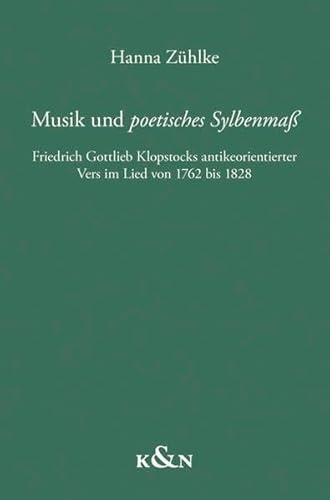 9783826058578: Musik und ,poetisches Sylbenma': Friedrich Gottlieb Klopstocks antikeorientierter Vers im Lied von 1762 bis 1828. Wrzburger Beitrge zur Musikforschung