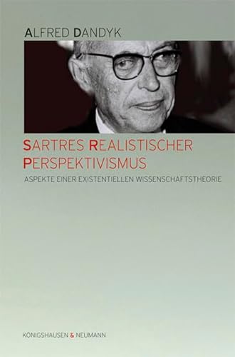 9783826059780: Sartres Realistischer Perspektivismus: Aspekte einer existentiellen Wissenschaftstheorie