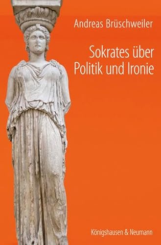Stock image for Sokrates ber Politik und Ironie for sale by Buchpark