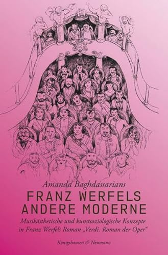 Franz Werfels andere Moderne : musikästhetische und kunstsoziologische Konzepte in Franz Werfels Roman 
