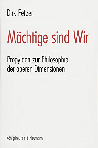 Stock image for Mchtige sind Wir Propylen zur Philosophie der oberen Dimensionen for sale by Buchpark