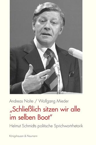 Stock image for Schlie lich sitzen wir alle im selben Boot": Helmut Schmidts politische Sprichwortrhetorik for sale by Midtown Scholar Bookstore