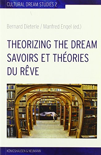 Stock image for Theorizing the dream = Savoir et thories du rve. edited by Bernard Dieterle, Manfred Engel / Cultural dream studies ; Band 2 (2018) for sale by Fundus-Online GbR Borkert Schwarz Zerfa