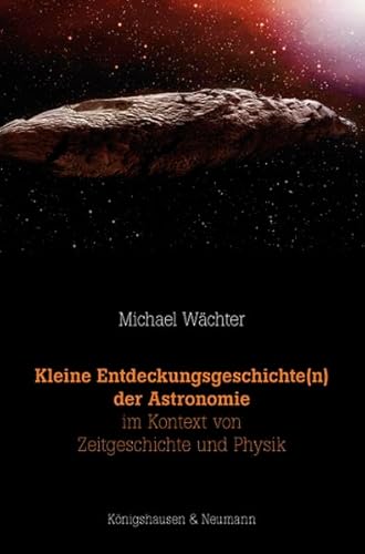 9783826065118: Kleine Entdeckungsgeschichte(n) der Astronomie im Kontext von Zeitgeschichte und Physik
