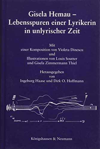 Stock image for Gisela Hemau   Lebensspuren einer Lyrikerin in unlyrischer Zeit Mit einer Komposition von Violeta Dinescu und Illustrationen von Louis Soutter und Gisela Zimmermann Thiel for sale by Buchpark