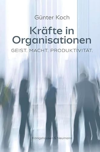 Stock image for Krfte in Organisationen: Geist. Macht. Produktivitt for sale by medimops
