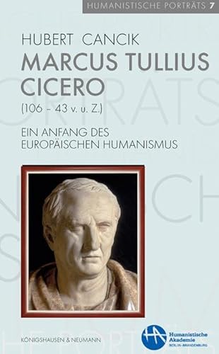9783826068706: Marcus Tullius Cicero (106-43 v. u. Z.): Ein Anfang des europischen Humanismus