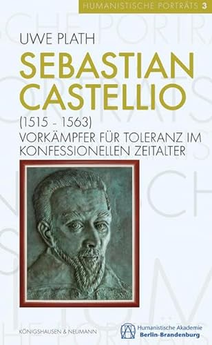 Beispielbild fr Sebastian Castellio (1515?1563): Vorkmpfer fr Toleranz im konfessionellen Zeitalter (Humanistische Portrts) zum Verkauf von medimops