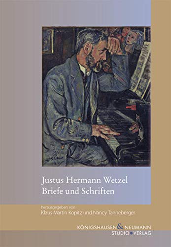 Justus Hermann Wetzel Briefe und Schriften - Kopitz, Klaus Martin und Nancy Tanneberger