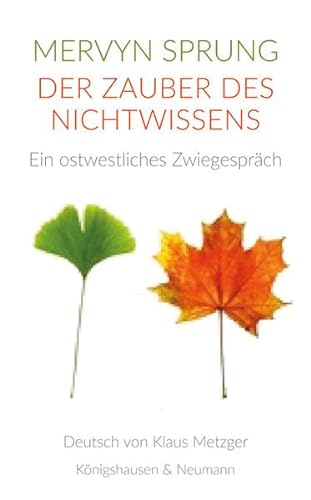 Stock image for Der Zauber des Nichtwissens : Ein ostwestliches Zwiegesprch for sale by Buchpark