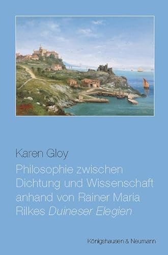 9783826072116: Philosophie zwischen Dichtung und Wissenschaft anhand von Rainer Maria Rilkes ,Duineser Elegien'