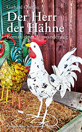 Stock image for Der Herr der Hhne : Roman einer Auswanderung for sale by Buchpark