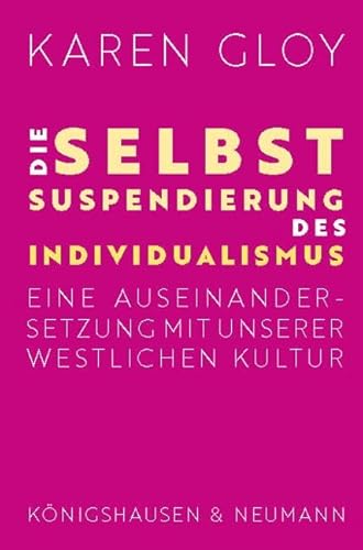 9783826073724: Die Selbstsuspendierung des Individualismus: Eine Auseinandersetzung mit unserer westlichen Kultur