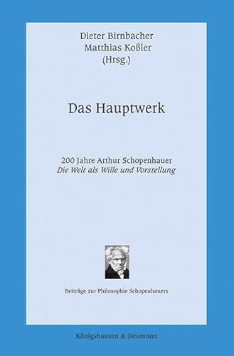 Stock image for Das Hauptwerk: 200 Jahre Arthur Schopenhauer ,Die Welt als Wille und Vorstellung' for sale by Chiron Media