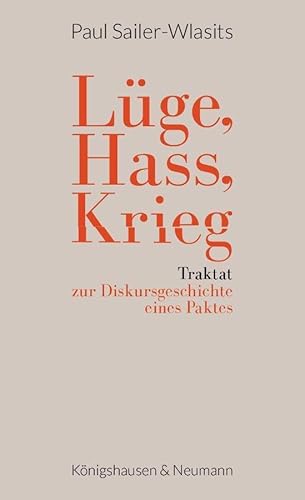 Beispielbild fr Lge, Hass, Krieg: Traktat zur Diskursgeschichte eines Paktes zum Verkauf von medimops