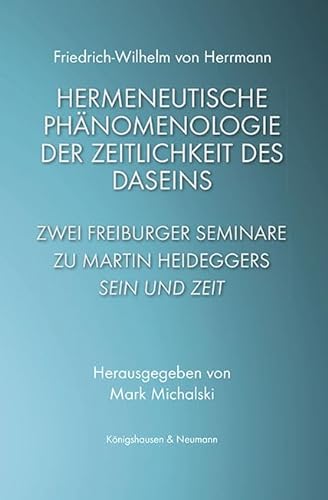 9783826077814: Hermeneutische Phnomenologie der Zeitlichkeit des Daseins: Zwei Freiburger Seminare zu Martin Heideggers ,Sein und Zeit'