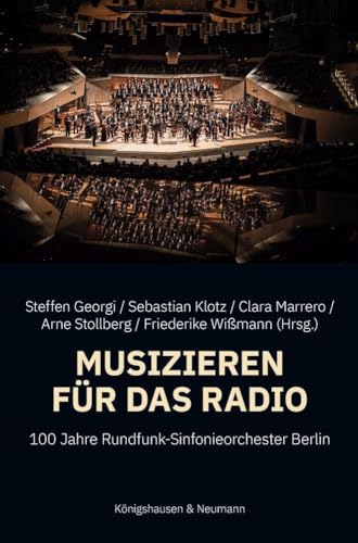Stock image for Musizieren fr das Radio: 100 Jahre Rundfunk-Sinfonieorchester Berlin for sale by Revaluation Books