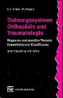 Beispielbild fr Ordnungssysteme Orthopdie und Traumatologie - Diagnosen und operative Therapie - zum Verkauf von Martin Preu / Akademische Buchhandlung Woetzel