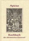 DAS APICIUS-KOCHBUCH AUS DER ALTRÖMISCHEN KAISERZEIT.