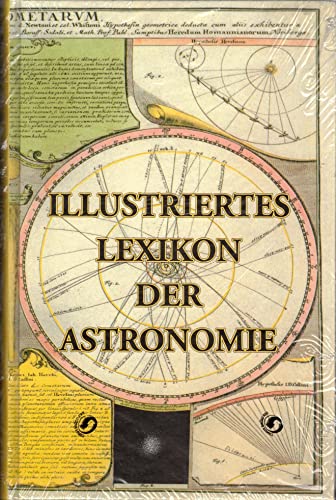 9783826204050: Illustriertes Lexikon der Astronomie und Chronologie nebst den astrognostischen und astrologischen Benennungen und den z