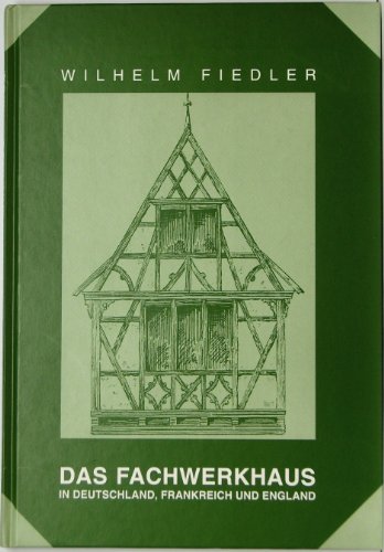 Beispielbild fr Das Fachwerkhaus in Deutschland, Frankreich und England. zum Verkauf von Bernhard Kiewel Rare Books